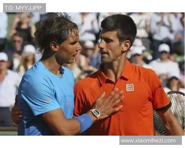 德约科维奇与纳达尔历史交锋记录分析与精彩瞬间回顾